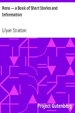 [Gutenberg 5951] • Reno — a Book of Short Stories and Information